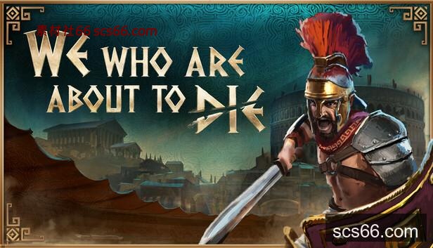 We Who Are About To Die on Steam